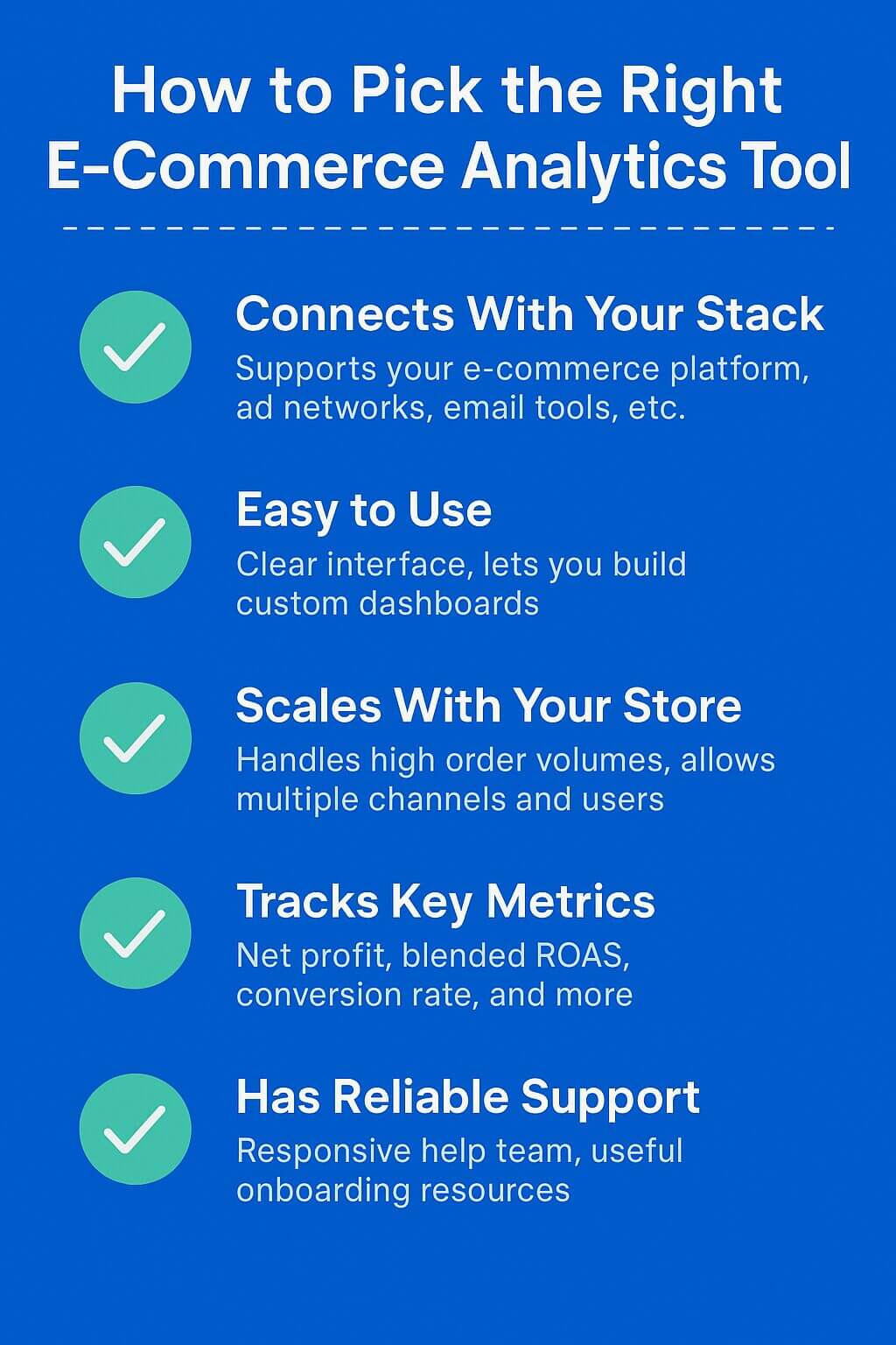 Here’s a quick checklist of what the best e-commerce analytics tools offer: