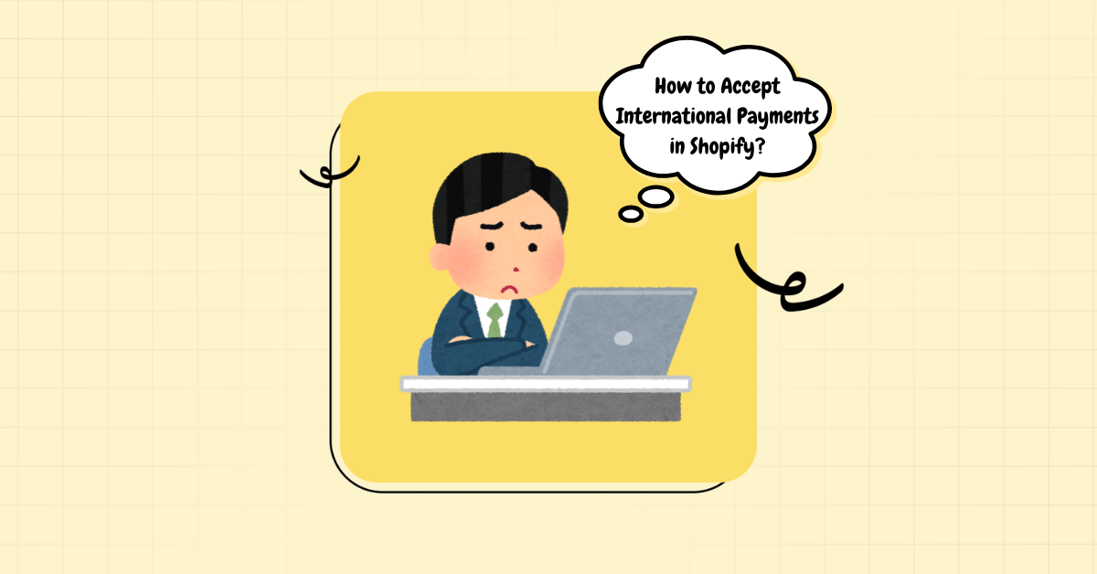 50814Shopify for Beginners: How to Accept International Payments in Shopify in 2025