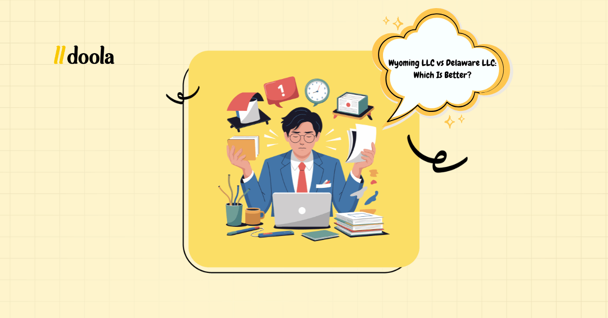 52998Wyoming LLC vs Delaware LLC: Which Is Better for Your Business?