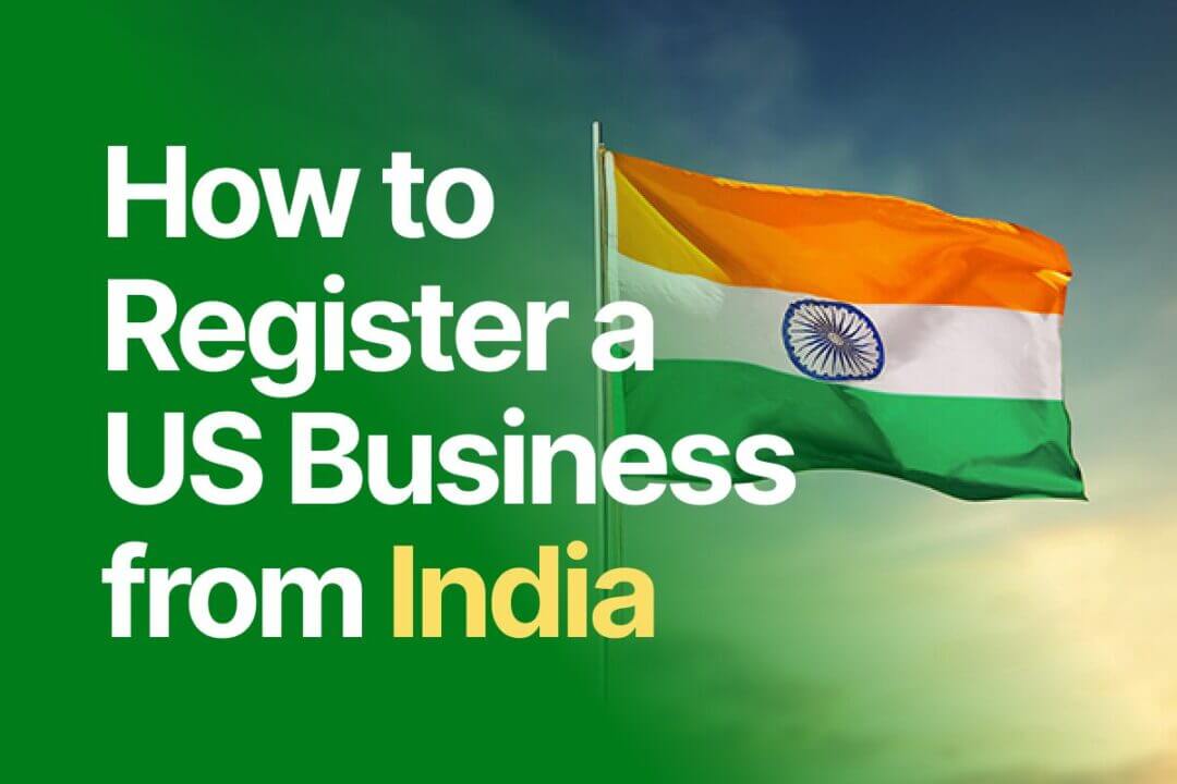 This guide walks you through every stage, every document and every decision for how to register a U.S. business from India, without relocating, obtaining an SSN, and relying on guesswork.